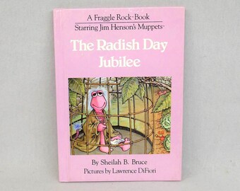 A Fraggle Rock Book: The Radish Day Jubilee (1983) by Sheilah B Bruce - Muppet Press Hardcover First Edition - Vintage 1980s