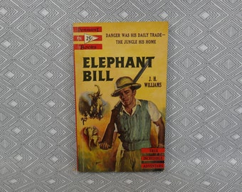 Elephant Bill (1950) by J H. Williams - a "True Incredible Adventure"  - Vintage 1950s Animal Book