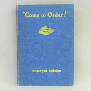 1941 Come To Order! - Essentials of Parliamentary Practice and Group Discussion - Social Club Rules - Vintage Book