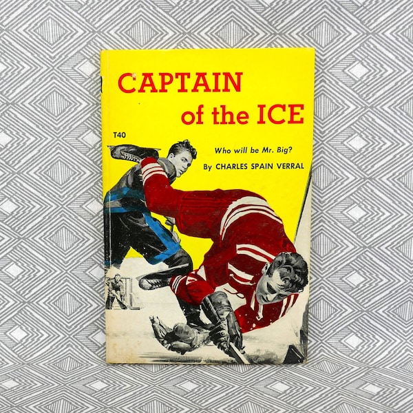 Captain of the Ice (1953) by Charles Spain Verral - teen boy hockey players novel - Vintage Kids Sports Book