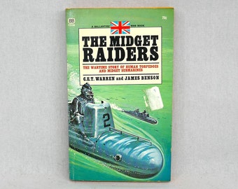 The Midget Raiders (1954) by CET Warren, James Benson - World War II story of human torpedoes, midget submarines - Vintage WWII History Book