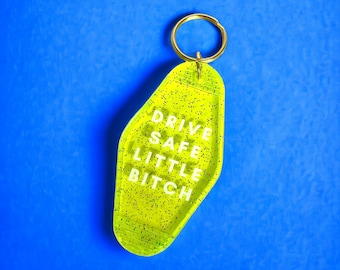 drive safe little bitch, neon keychain, funny keychain, sister keychain, best friend keychain, vintage motel keychain, retro motel key fob