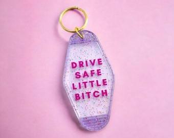 drive safe little bitch, secret Santa gift, funny keychain, funny sister keychain, funny best friend keychain, vintage motel keychain