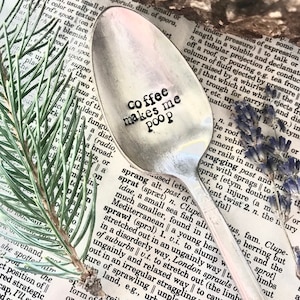 coffee makes me poop hand stamped spoon + coffee spoon + stocking stuffer + funny friend gift + coffee lover + hot chocolate spoon