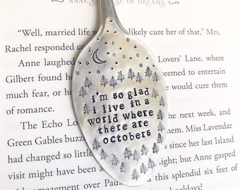 i'm so glad I live in a world where there are Octobers,   Anne of Green Gables, handstamped spoon bookmark, book lover reader gift, bookworm