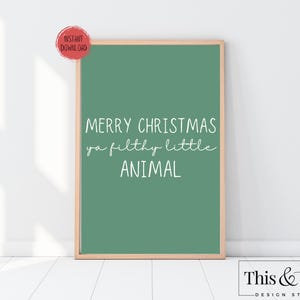 Merry Christmas Ya Filthy Animal Printable Decor Sign | Home Alone Christmas Printable Sign | Xmas Home Printable Sign | Digital Download