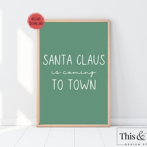 Santa Claus Is Coming To Town Printable Decor Sign | Fun Simple Christmas Printable Sign | Christmas Santa Word Art Sign | Digital Download