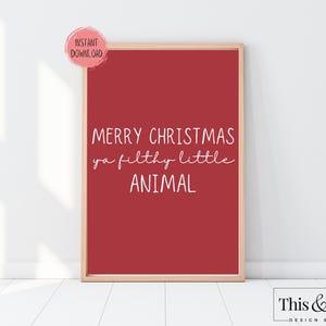 Merry Christmas Ya Filthy Animal Printable Decor Sign | Home Alone Christmas Printable Sign | Xmas Home Printable Sign | Digital Download