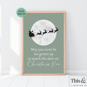 May You Never Be Too Grown Up To Search The Skies On Christmas Eve | Christmas Wall Decor | Christmas Printable Sign | Digital Download
