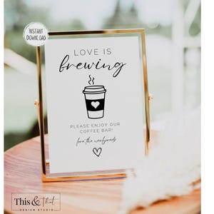 Love is Brewing Coffee Bar Printable Sign | Coffee Bar Sign Printable Wedding Sign | Coffee Bar Cocktail Hour Wedding Sign |Digital Download