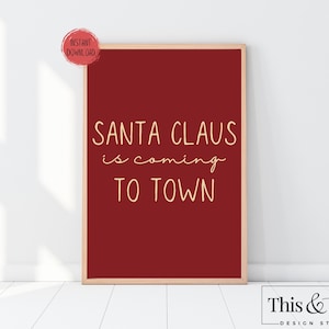 Santa Claus Is Coming To Town Printable Decor Sign | Fun Simple Christmas Printable Sign | Christmas Santa Word Art Sign | Digital Download