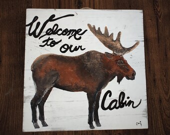 Panneau de bienvenue orignal peint à la main pour chalet ou chalet de montagne-cadeau pour les amateurs de plein air