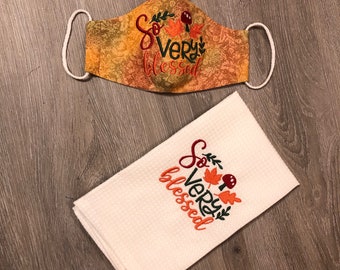 So Very Blessed Face Mask and Kitchen Towel Set, Thanksgiving Hostess Gift, Embroidered Face Mask with Matching Towel