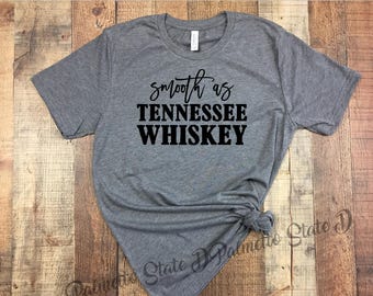 Glatt wie Tennessee Whiskey Shirt, Land Konzert T-Shirt