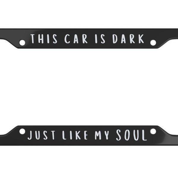 Dark Gothic Emo Kid License Plate Frame Emo Kid Elder Millenial Scene Emo Funny Goth Car Accessories Y2K This Car is Dark Just Like my Soul