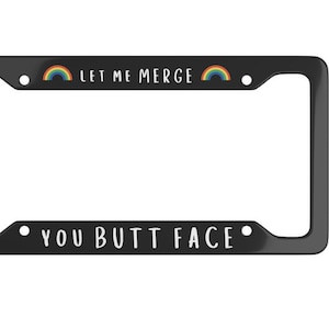 Let Me Merge You Butt Face Nummernschild Rahmen Gen Z Emo Nummernschild Lustige Lizenz Pla Autozubehör Goth Y2K Geschenk Cute Rainbow
