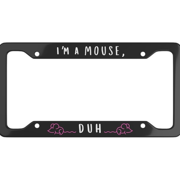 I'm A Mouse, Duh Karen Mean Girls Gift Pink License Plate Frame Custom Car Accessories Y2k Cute Funny Amanda