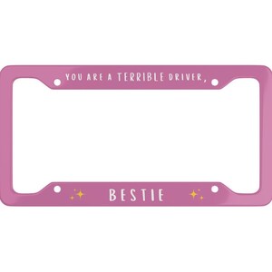 Pink You Are a Terrible Driver, Bestie License Plate Frame Emo License Plate Funny Posit Car Accessories Goth Y2K Gift Cute Car Kawaii Gen Z