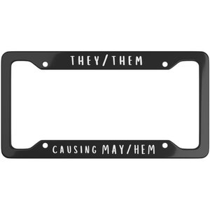 They Them Causing MayHem License Plate Frame Car Accessories License Plate Frame Custom Car Gift Nerd Funny Plate Frame Cute GenZ Pronoun