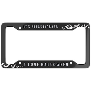 It&#39;s Frickin Bats I Love Halloween Bat License Plate Frame Shadows Goth Car Accessories Car Decor Gothic Horror Vampire Funny Spooky Cute