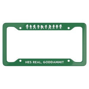 He&#39;s Real Bigfoot License Plate Frame Funny Believes Green Big foot Cryptidcore Cryptid Sasquatch Cryptids Car Accessories Dad Gift Hunting