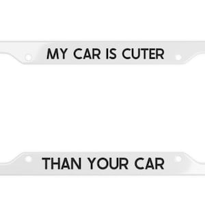 My Car is Cuter Than Your Car License Plate Frame Accessorie for Women Cute License Plate Frame Accessory Gift for Women Kawaii