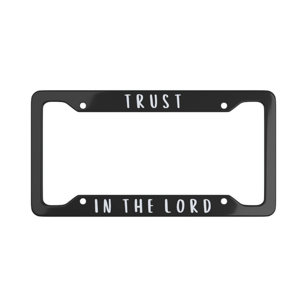 Trust in the Lord Christian License Plate Frame Car Etsy