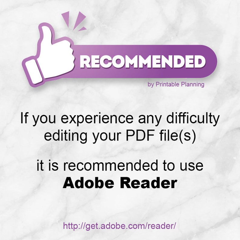 May include: A purple thumbs up icon with the text "RECOMMENDED" in white letters. Below the icon, the text reads "by Printable Planning". The text below reads "If you experience any difficulty editing your PDF file(s) it is recommended to use Adobe Reader http://get.adobe.com/reader/"