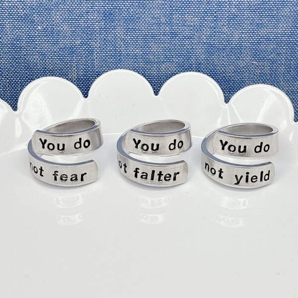 You do not fear, You do not falter, You do not yield / Custom Inspirational Ring / Sarah J. Mass / Acotar Inspired Quote Ring / for Friend