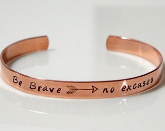 Be Brave - no excuses. Inspirational Message Bracelet. Motivational Cuff. Expression Bangle. Encouragement. Arrow.