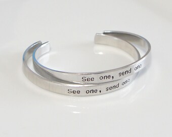 See one, Send one / Personalized Hand Stamped Bracelet. Custom Message Cuff. FOR ONE BRACELET