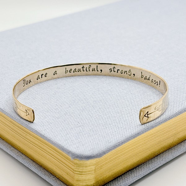 You are a beautiful, strong, badass! Personalized Cuff Bracelet. Motivational Inspirational Cuff Bracelet. Message Jewelry.