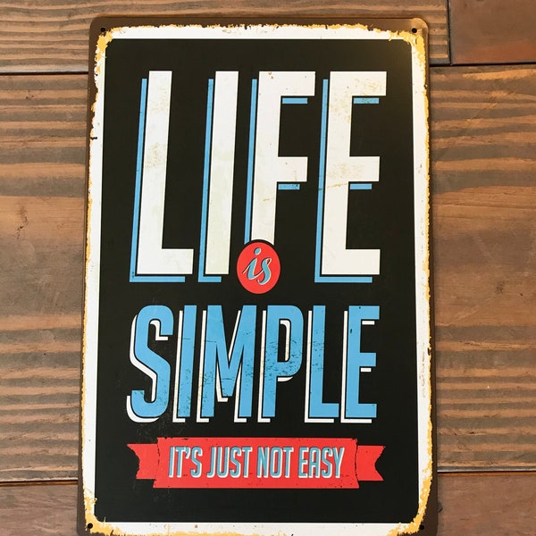 Life is simple it’s just not easy Retro Tin Sign