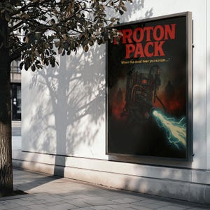 May include: A framed poster featuring the words "PROTON PACK" in red, with the tagline "When the dead hear you scream..." The poster depicts a detailed illustration of a proton pack with a blue energy beam, set against a dark, smoky background.