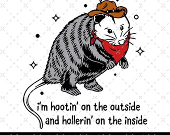 I'm Hootin' On The Inside I'm Hollerin' Png, Cowboy Opossum Png, Funny Meme Png, Memes Gift Idea Bff, Opossum Lover Gift, Wild West Png