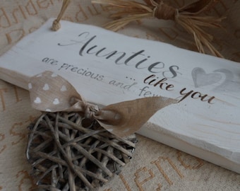 Aunts like you are precious and few, a handmade shabby chic plaque. A custom, keepsake and gift for Aunty. Thoughtful , bespoke gift