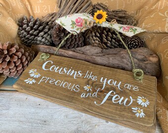 Cousins like you are precious and few, a handmade shabby chic plaque. A custom, keepsake and gift for family Thoughtful , bespoke gift