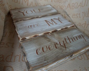 You are my everything wedding sign. Shabby Chic, distressed wood and rustic wedding decor, super anniversary, engagement or valentine gift,