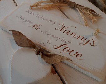 When God created Nanny's he gave me the best to love plaque/sign . A hand crafted wood sign with personalised  hearts  for Nanny Nan Grandma