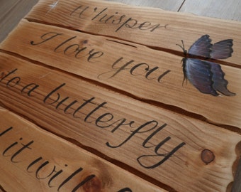 Whisper I love you to a butterfly wooden sign/plaque, Butterfly memorial wall decor Fly to heaven rustic wood sign Beraevement keepsake gift