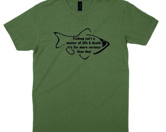 Fishing T-Shirt Fishing Isn't A Matter of Life and Death Xmas Gift Sizes S-3XL