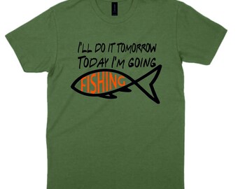 Fishing T-Shirt I'll Do It Tomorrow Today I'm Going Fishing Xmas Gift S-3XL