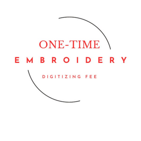 One-Time Embroidery Digitizing Fee