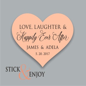 Love, Laughter and Happily Ever After  - Custom Waterproof Wedding Stickers, Personalized Wedding Labels, Favor labels, Heart stickers