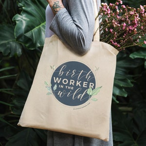 Birth Worker in the Wild Tote Bag