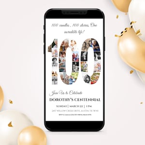 May include: A smartphone displays a digital invitation for Dorothy's Centennial celebration. The number "100" is filled with photos. The invitation text reads "100 candles, 100 stories, One incredible life!" and includes event details.