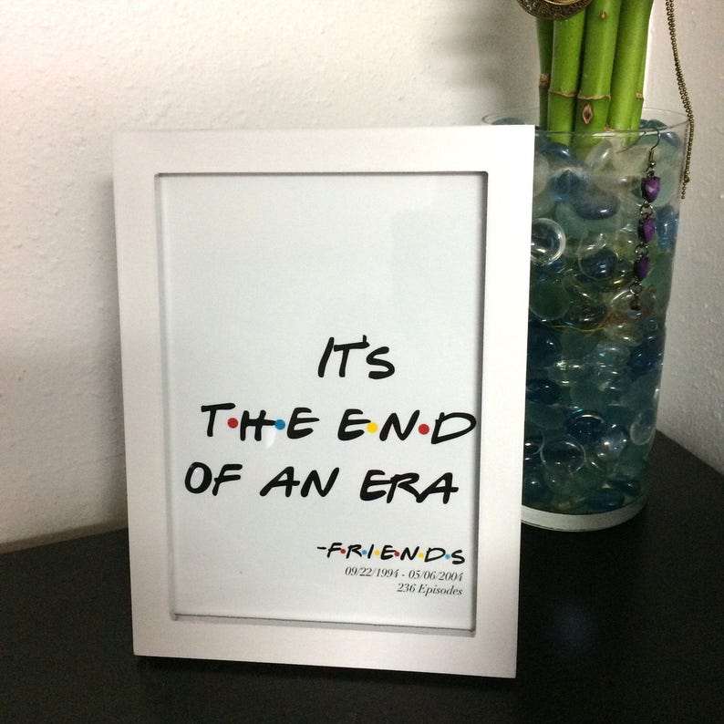 Digital Download Friends TV Show End of an Era Quote Etsy