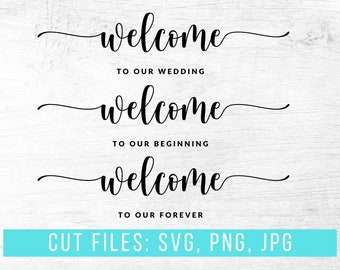 Welcome To Our Wedding, Beginning, Forever | Welcome Sign Bundle | Instant Download | SVG| JPG | PNG | Cut File | Cricut and Silhouette