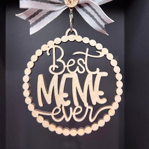 SVG Digital File ONLY-  Best MeMe Ever / Car Charm / Bag Tag / Key Chain / Laser SVG