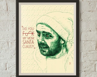 Its Always Sunny in Philadelphia Charlie Kelly "Did You F*** My Mom Santa" Giclee Art Print-IASIP, Drawing, Gift for Him, Home Decor, Funny
